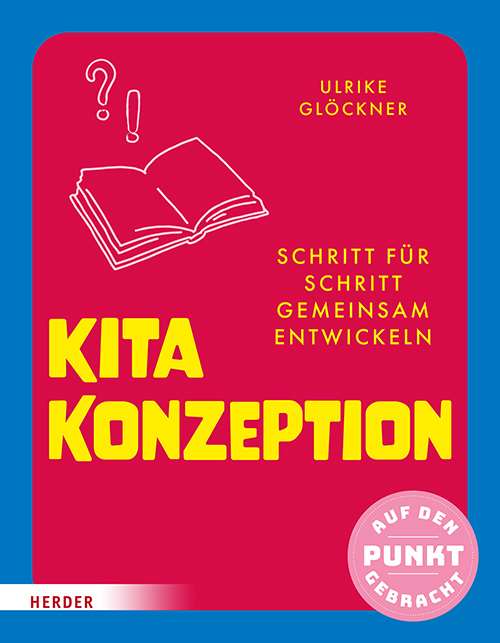 kita-konzeption-schritt-fuer-schritt-gemeinsam-entwickeln-auf-den-punkt-gebracht-978-3-451-03545-6-89498